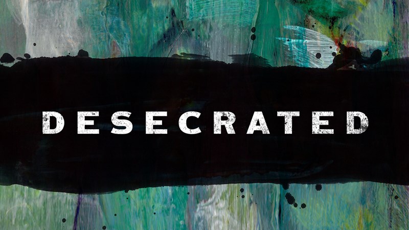Desecrated